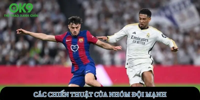 Các chiến thuật của nhóm đội mạnh