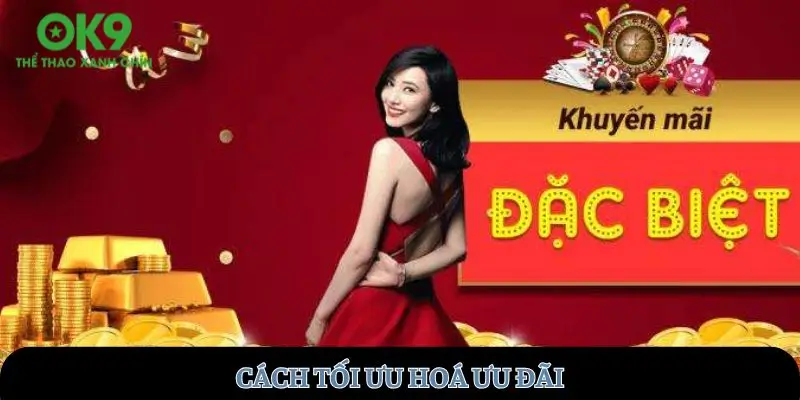 Cách tối ưu hoá ưu đãi