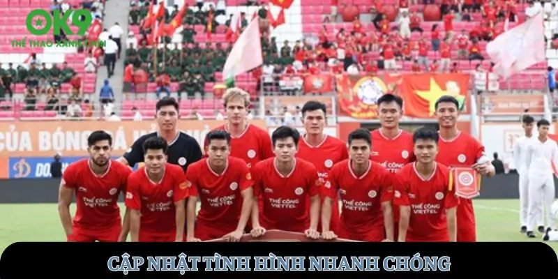 Cập nhật tình hình nhanh chóng