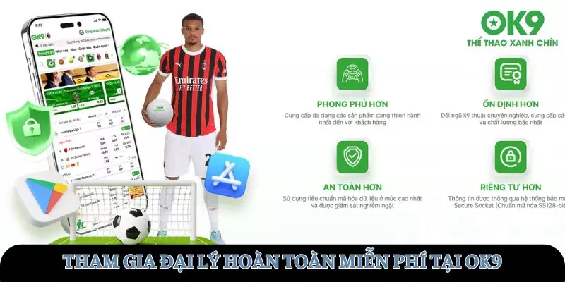 Tham gia đại lý hoàn toàn miễn phí tại OK9