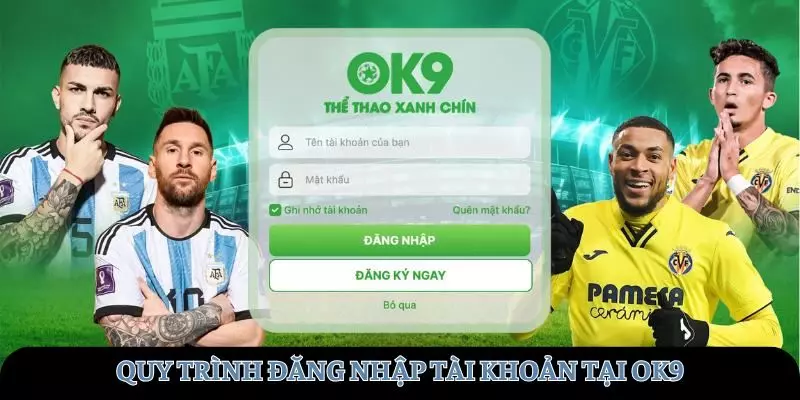 Quy trình đăng nhập tài khoản OK9 trên cả website và app