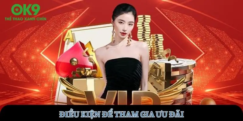 Điều kiện để tham gia ưu đãi