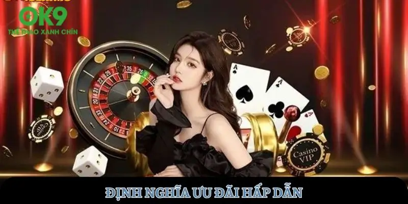 Định nghĩa ưu đãi hấp dẫn