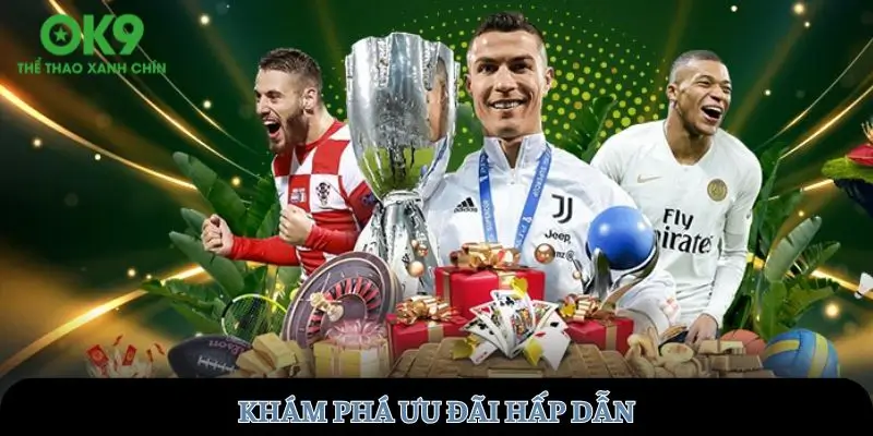 Khám phá ưu đãi hấp dẫn