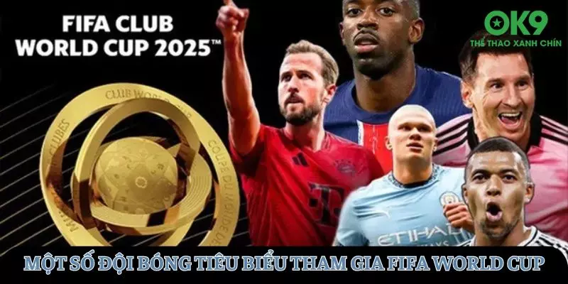 Những đội bóng tiêu biểu trong giải đấu FIFA Club 