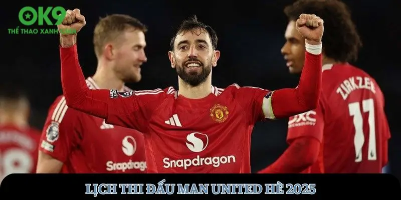 lich-thi-dau-man-united-he-2025