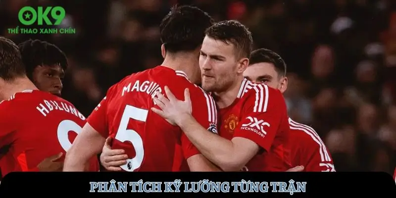 Phân tích kỹ lưỡng từng trận