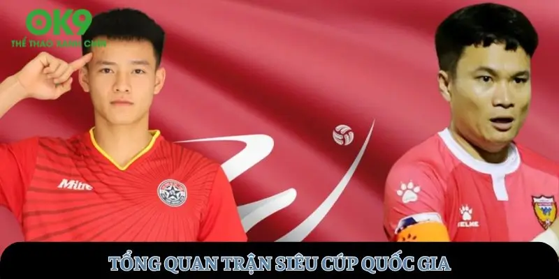 Tổng quan trận siêu cúp quốc gia